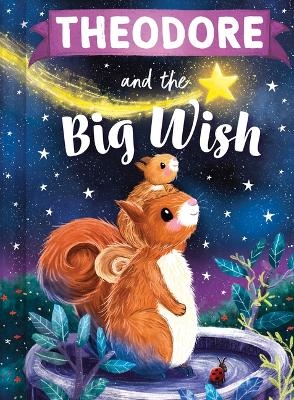 Theodore and the Big Wish - Louise Martin