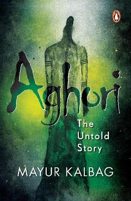 Aghori 1 - Mayur Kalbag