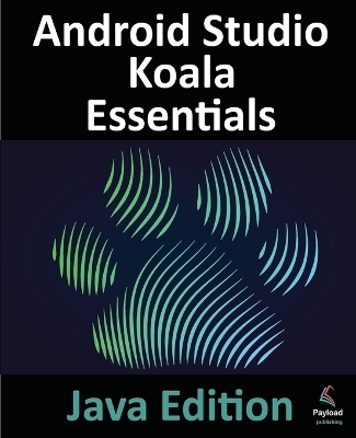 Android Studio Koala Essentials - Java Edition - Neil Smyth