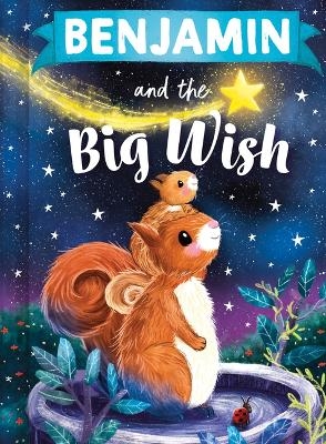 Benjamin and the Big Wish - Louise Martin