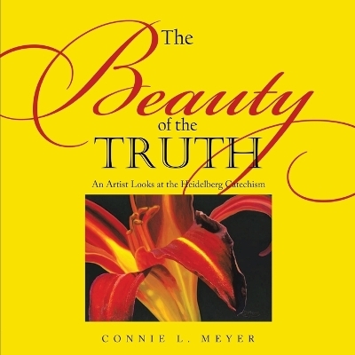 The Beauty of the Truth - Connie L Meyer