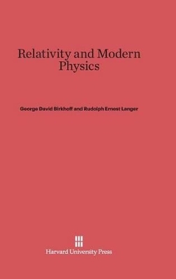 Relativity and Modern Physics - George David Birkhoff