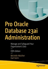 Pro Oracle Database 23ai Administration - Malcher, Michelle; Kuhn, Darl