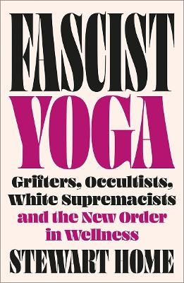 Fascist Yoga - Stewart Home