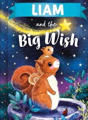 Liam and the Big Wish - Louise Martin