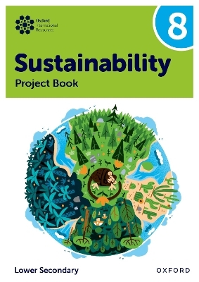 Oxford International Sustainability: Project Book 8 (Lower Secondary) - Rebecca Tudor