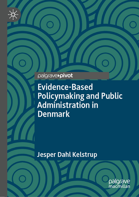 Evidence-Based Policymaking and Public Administration in Denmark - Jesper Dahl Kelstrup