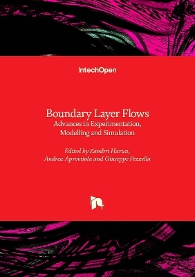 Boundary Layer Flows - Advances in Experimentation, Modelling and Simulation - 