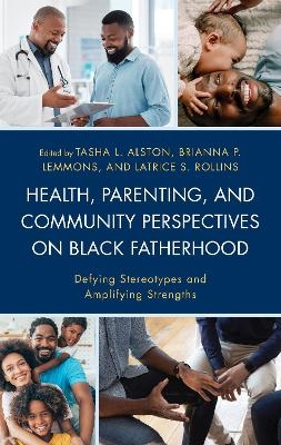 Health, Parenting, and Community Perspectives on Black Fatherhood - 