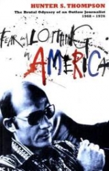 Fear and Loathing in America - Thompson, Hunter S.