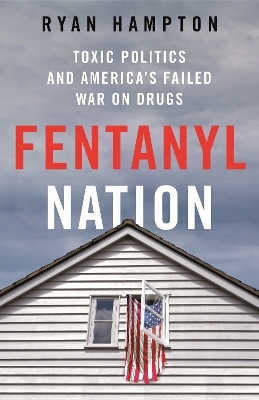 Fentanyl Nation - Ryan Hampton