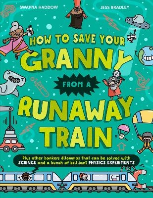 How To Save Your Granny From a Runaway Train - Swapna Haddow