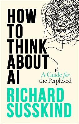 How To Think About AI - Richard Susskind