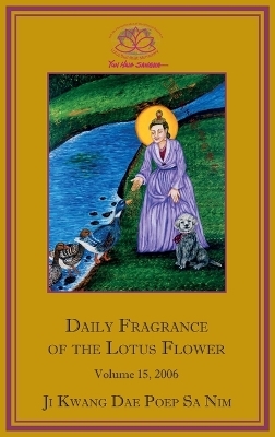 Daily Fragrance of the Lotus Flower, Vol. 15 (2006) -  Ji Kwang Dae Poep Sa Nim