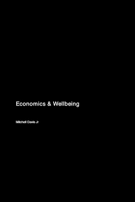 Economics & Wellbeing - Mitchell Davis  Jr