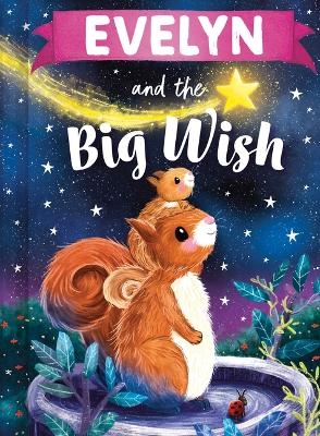 Evelyn and the Big Wish - Louise Martin