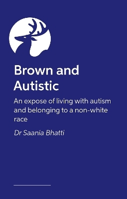 Brown and Autistic - Dr Saania Bhatti