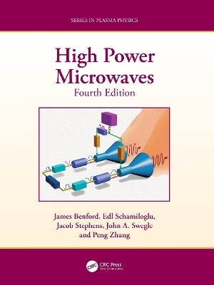 High Power Microwaves - James Benford, Edl Schamiloglu, Jacob Coty Stephens, John A. Swegle, Peng Zhang