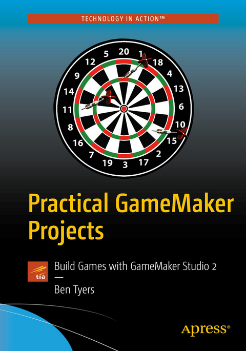 Practical GameMaker Projects - Ben Tyers