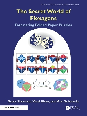 The Secret World of Flexagons - Scott Sherman, Yossi Elran, Ann Schwartz