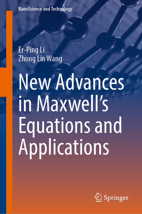 New Advances in Maxwell’s Equations and Applications - Er-Ping Li, Zhong Lin Wang