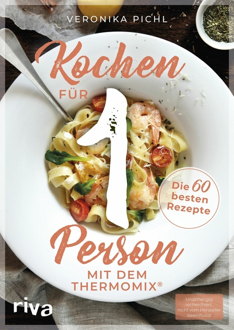 Kochen für 1 Person mit dem Thermomix® - Veronika Pichl