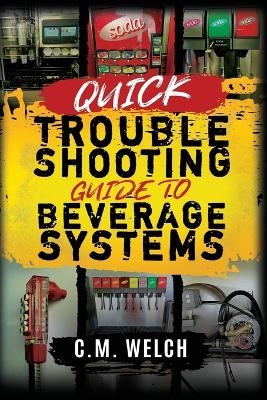 Quick Trouble Shooting Guide- Beverage Equipment - CM Welch