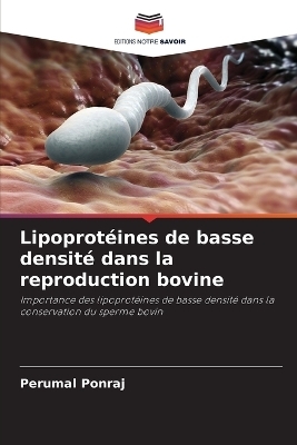 Lipoprotéines de basse densité dans la reproduction bovine - Perumal Ponraj