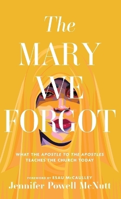 Mary We Forgot - Jennifer Powell Mcnutt