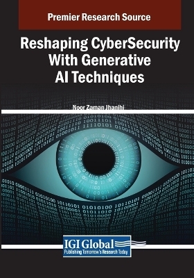 Reshaping CyberSecurity With Generative AI Techniques - 