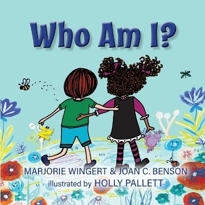 Who Am I? - Joan C Benson, Marjorie Wingert