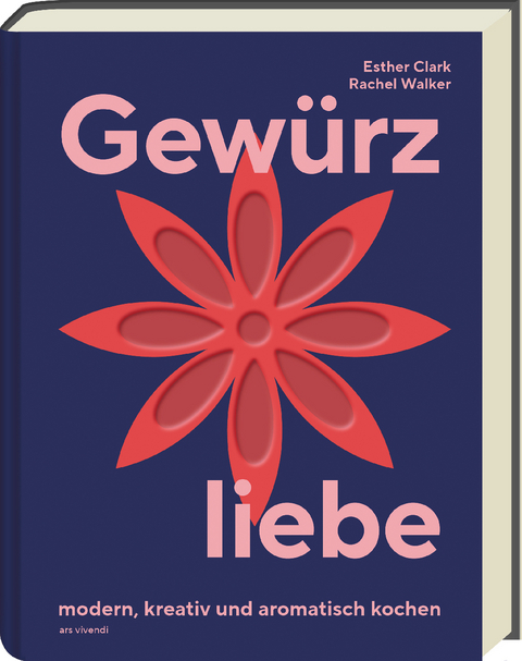 Gewürzliebe - Esther Clark, Rachel Walker