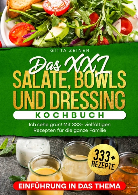 Das XXL Salate, Bowls und Dressing Kochbuch - Gitta Zeiner