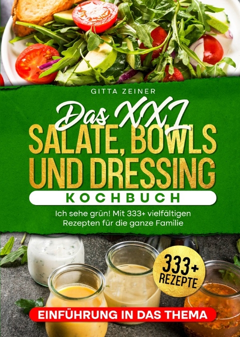 Das XXL Salate, Bowls und Dressing Kochbuch - Gitta Zeiner