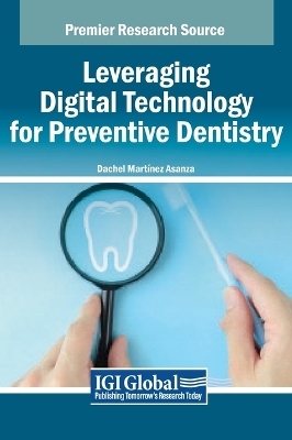 Leveraging Digital Technology for Preventive Dentistry - 