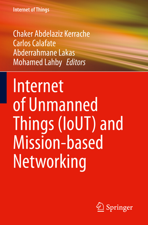 Internet of Unmanned Things (IoUT) and Mission-based Networking - 