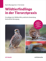 Wildtierfindlinge in der Tierarztpraxis - Katrin Baumgartner, Fritz Karbe