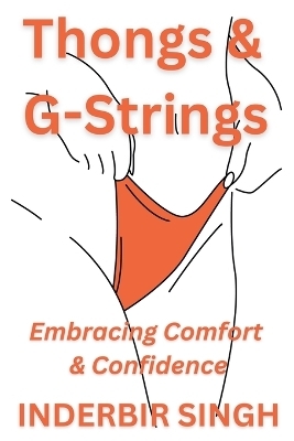 Thongs & G-Strings - Inderbir Singh