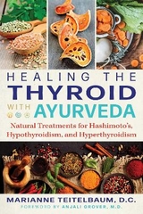 Healing the Thyroid with Ayurveda - Marianne Teitelbaum