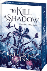 To Kill A Shadow (Die verfluchten Lande, Band 1) - Katherine Quinn