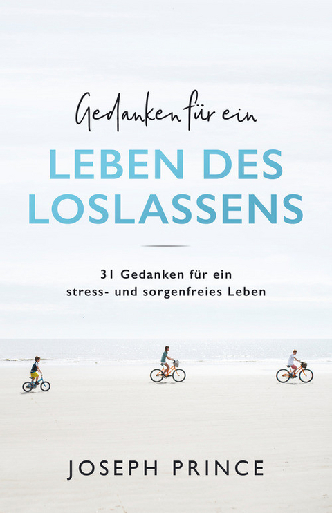 Gedanken für ein Leben des Loslassens -  Joseph Prince