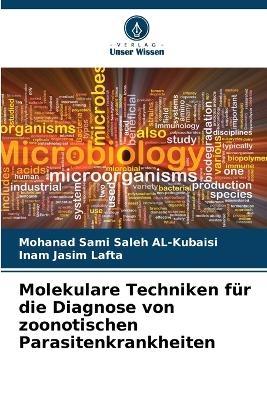 Molekulare Techniken für die Diagnose von zoonotischen Parasitenkrankheiten - Mohanad Sami Saleh AL-Kubaisi, Inam Jasim Lafta