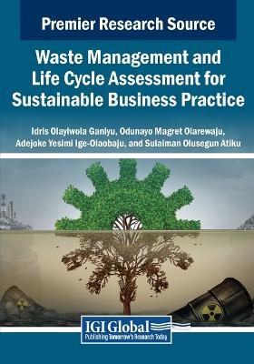 Waste Management and Life Cycle Assessment for Sustainable Business Practice - 