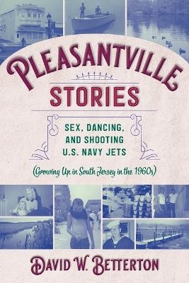 Pleasantville Stories - David W Betterton