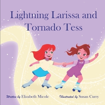 Lightning Larissa and Tornado Tess - Elizabeth Micole