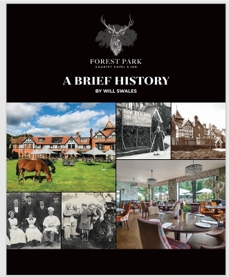 Forest Park Country Hotel & Inn Brockenhurst: A Brief History - Will Swales