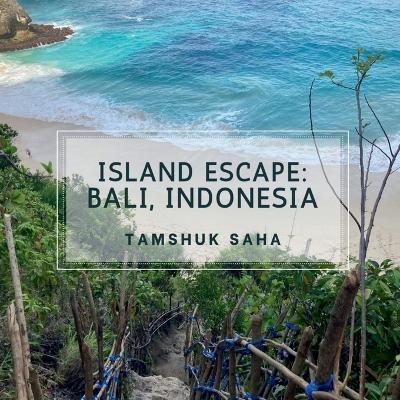 Island Escape -  Tamshuk Saha