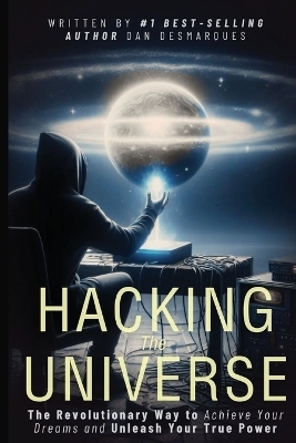 Hacking the Universe - Dan Desmarques