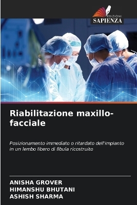 Riabilitazione maxillo-facciale - ANISHA GROVER, Himanshu Bhutani, ASHISH SHARMA