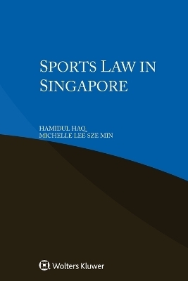 Sports Law in Singapore - Hamidul Haq, Michelle Lee Sze Min